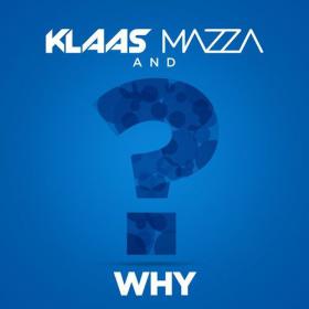 KLAAS & MAZZA - WHY